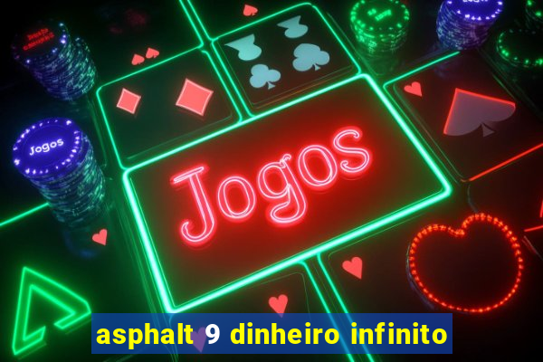 asphalt 9 dinheiro infinito